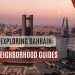Exploring Bahrain: Neighborhood Guides
