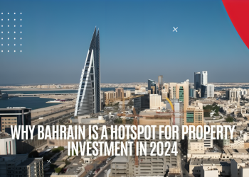 Why Bahrain is a Hotspot for Property Investment in 2024