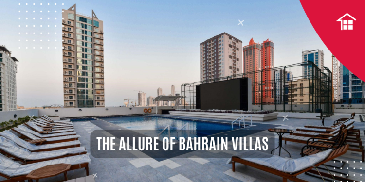 The Allure of Bahrain Villas