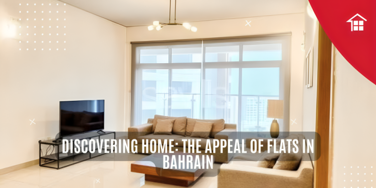 Discovering Home: The Appeal of Flats in Bahrain