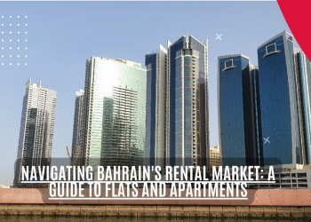 Navigating Bahrain's Rental Market: A Guide to Flats and Apartments