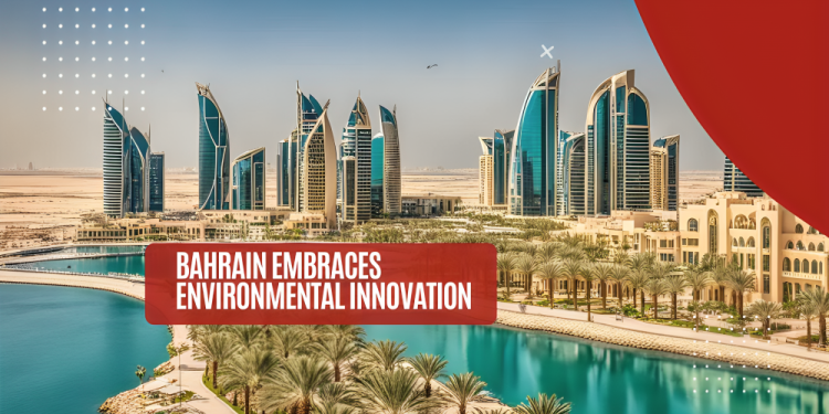Bahrain's Eco-Friendly Revolution: Embracing Sustainability