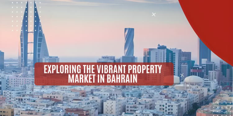 Exploring the Vibrant Property Market in Bahrain
