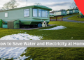 How to Save Water and Electricity at Home