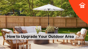 How to Upgrade Your Outdoor Area