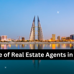 The Role of Real Estate Agents in Bahrain