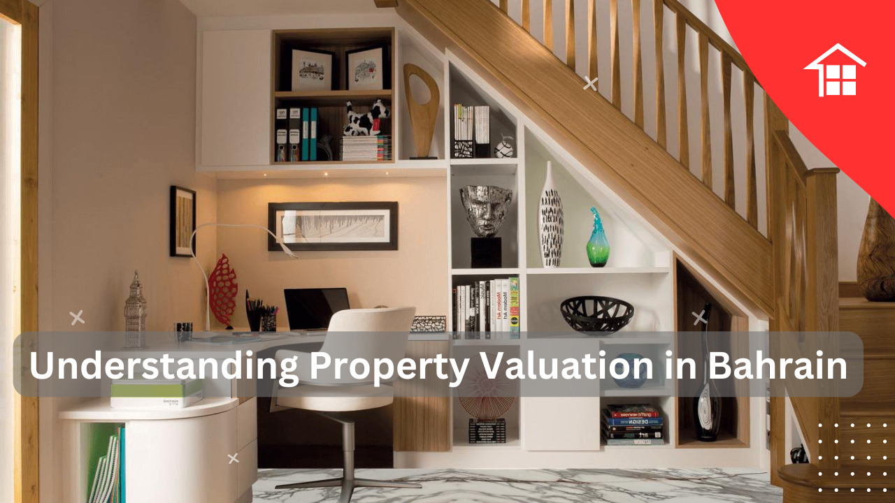 Understanding Property Valuation in Bahrain